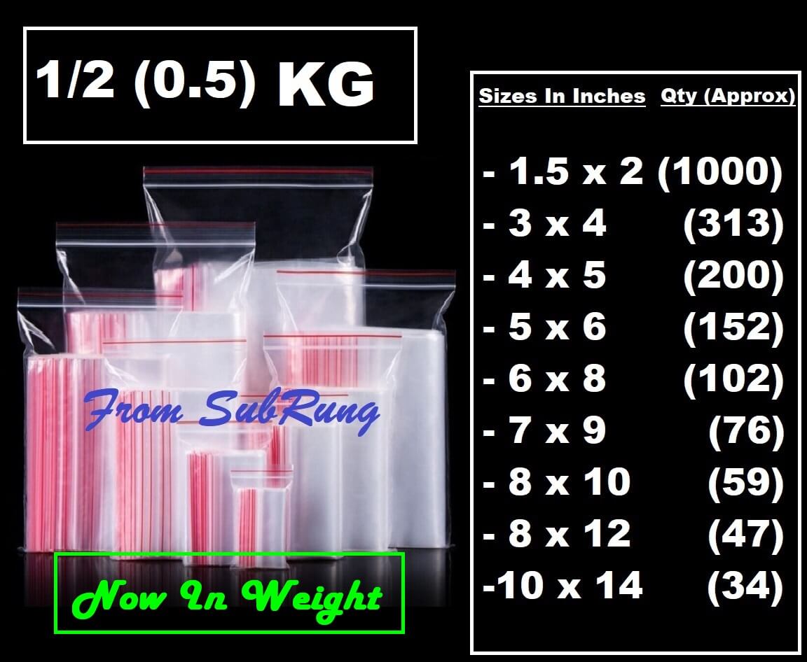 In Weight 1/2- 0.5 Kg Best Quality Resealable Zip Lock Bags in 9 Different Sizes